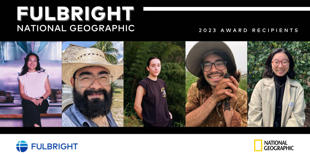 Five 2023 Fulbright-National Geographic Award Recipients Undertake Exploration of Global Challenges 